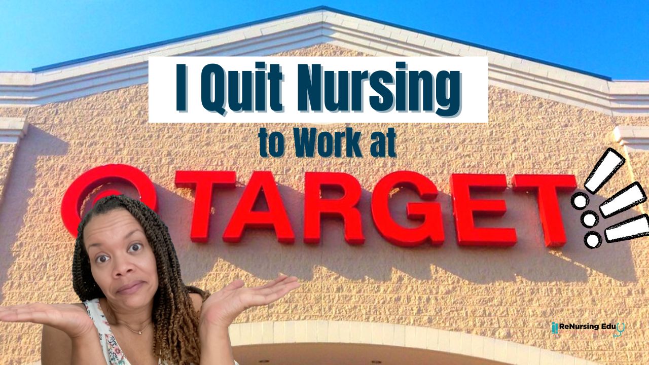 I quit nursing to work for Target